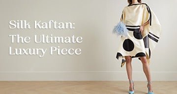 Why Every Wardrobe Needs a Silk Kaftan: The Ultimate Luxury Piece - Navvi.in
